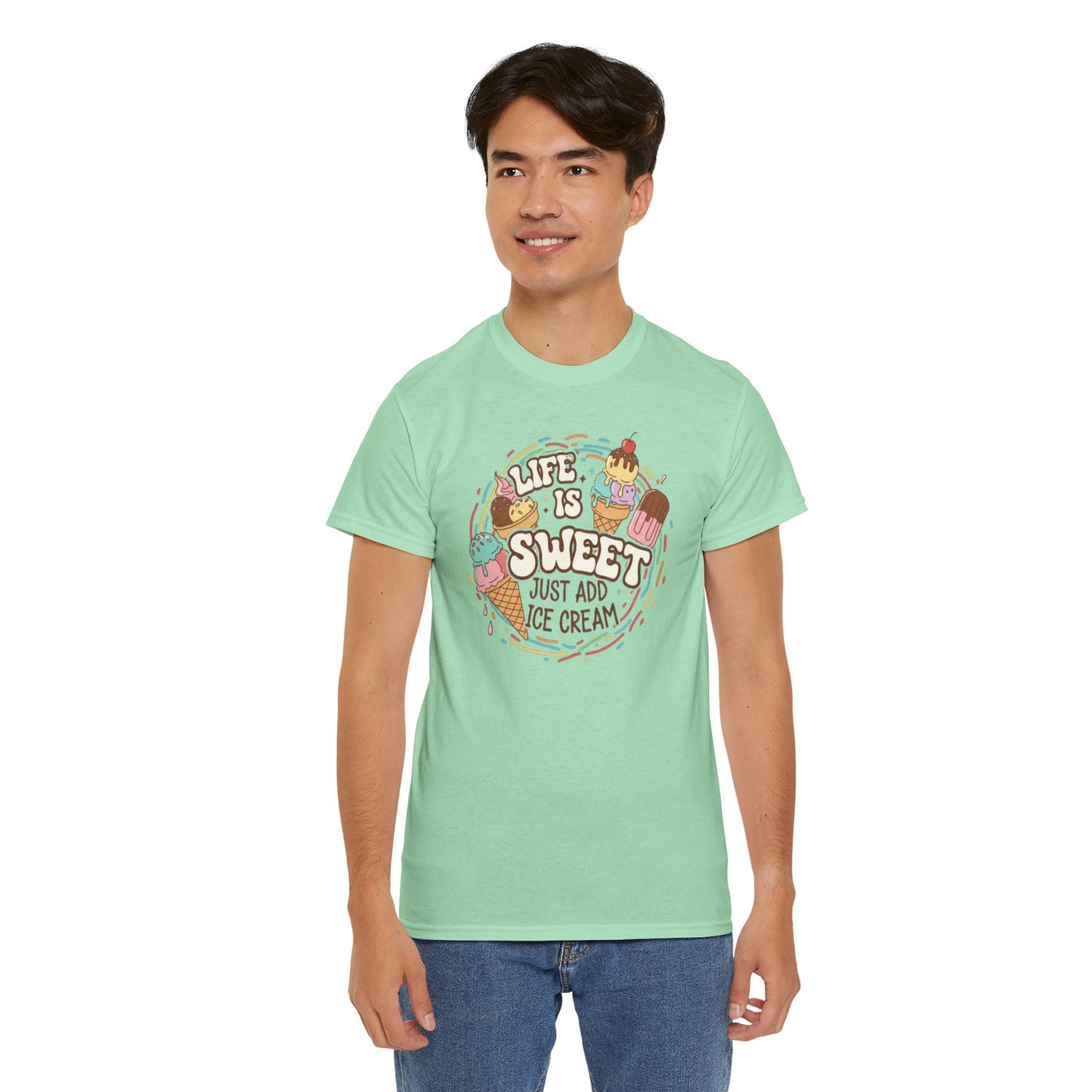 Life is Sweet Just Add Ice-cream T-Shirt - Unisex T-Shirt