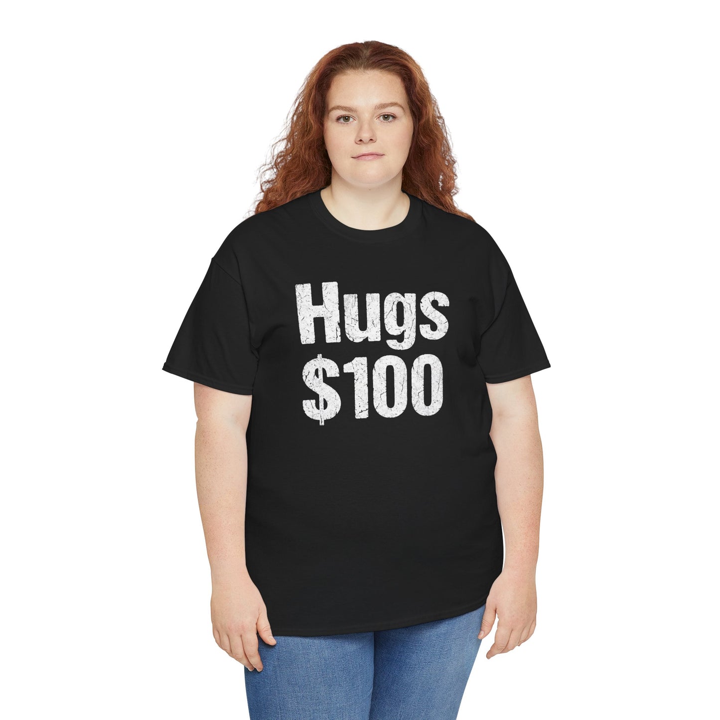 Hugs 100 Dollars - Funny Sarcastic Shirt - Novelty Hugs Tee - Expensive Hugs Gift - Humorous Graphic Top