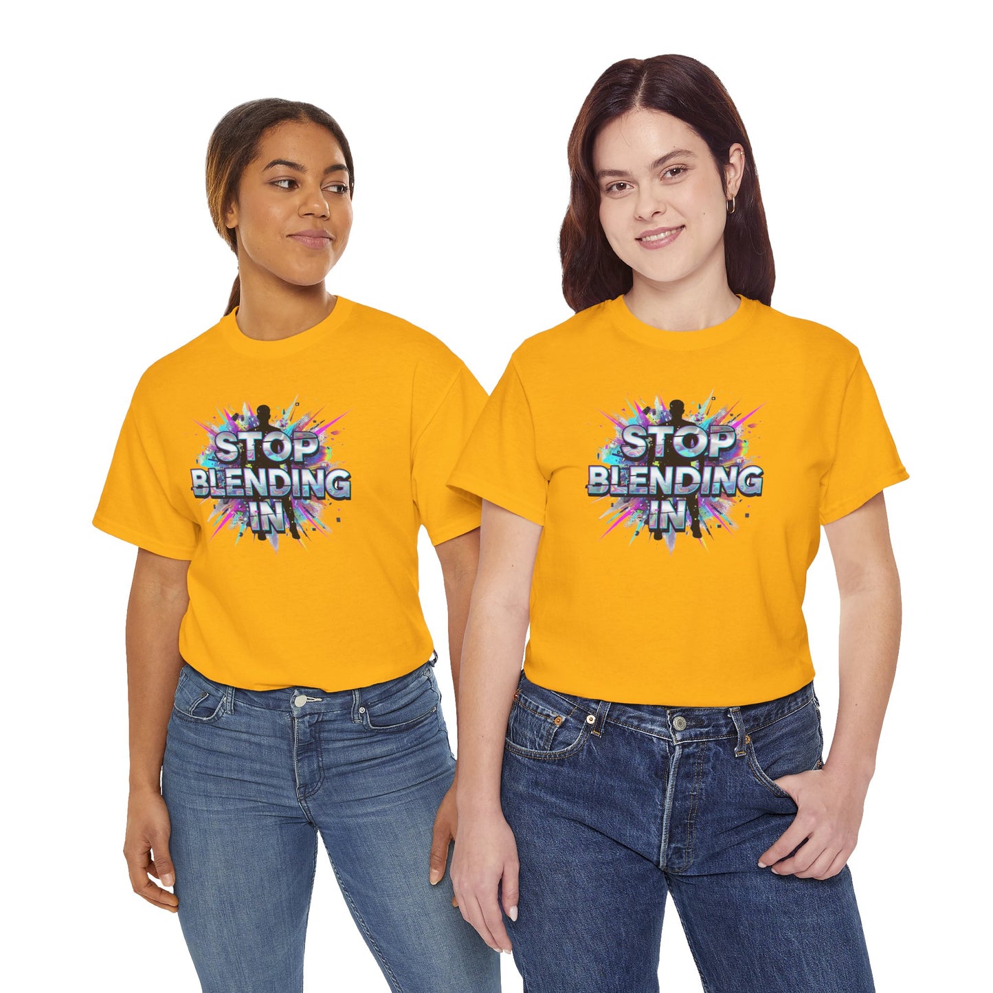 Stop Blending In Shirt - Motivational Tee - Be Unique Top - Colorful Graphic Shirt - Stand Out Apparel