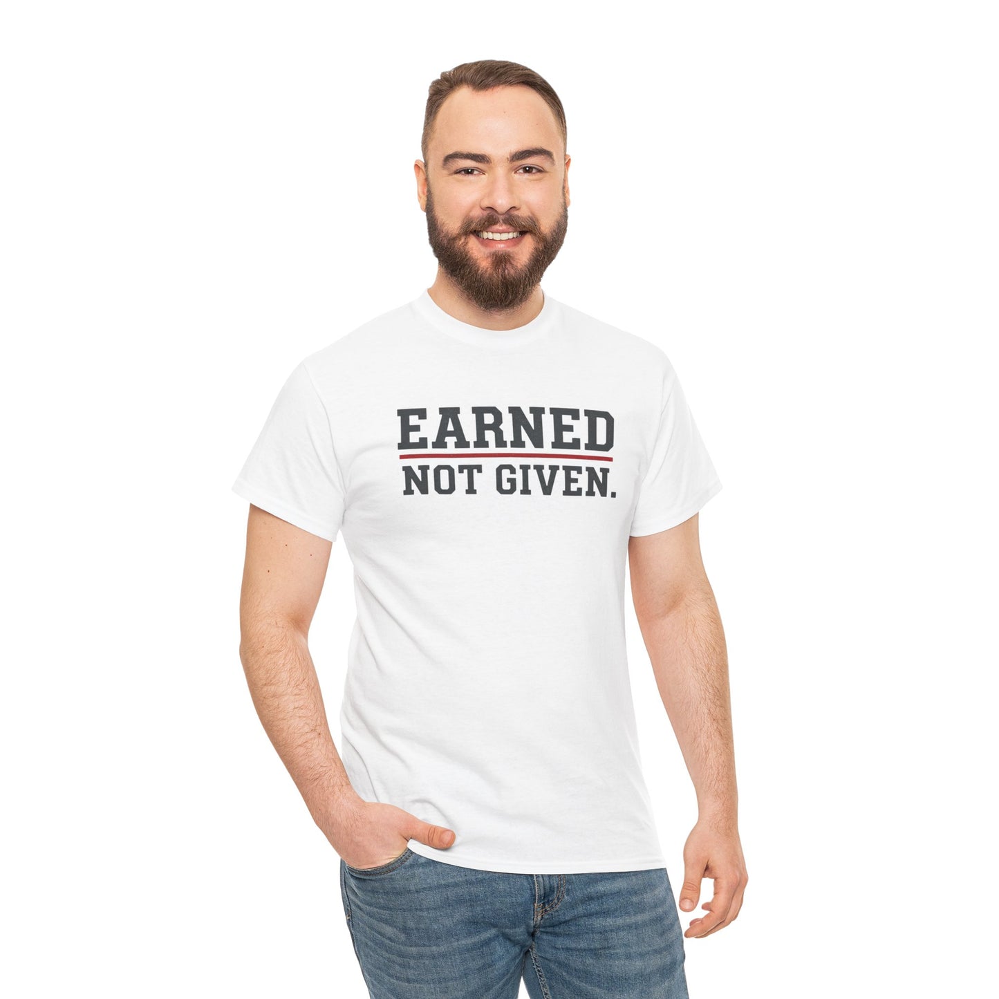 Earned Not Given Shirt - Motivational Gym Tee - Hustle Grind Apparel - Fitness Lover Gift - Inspirational Quote Top