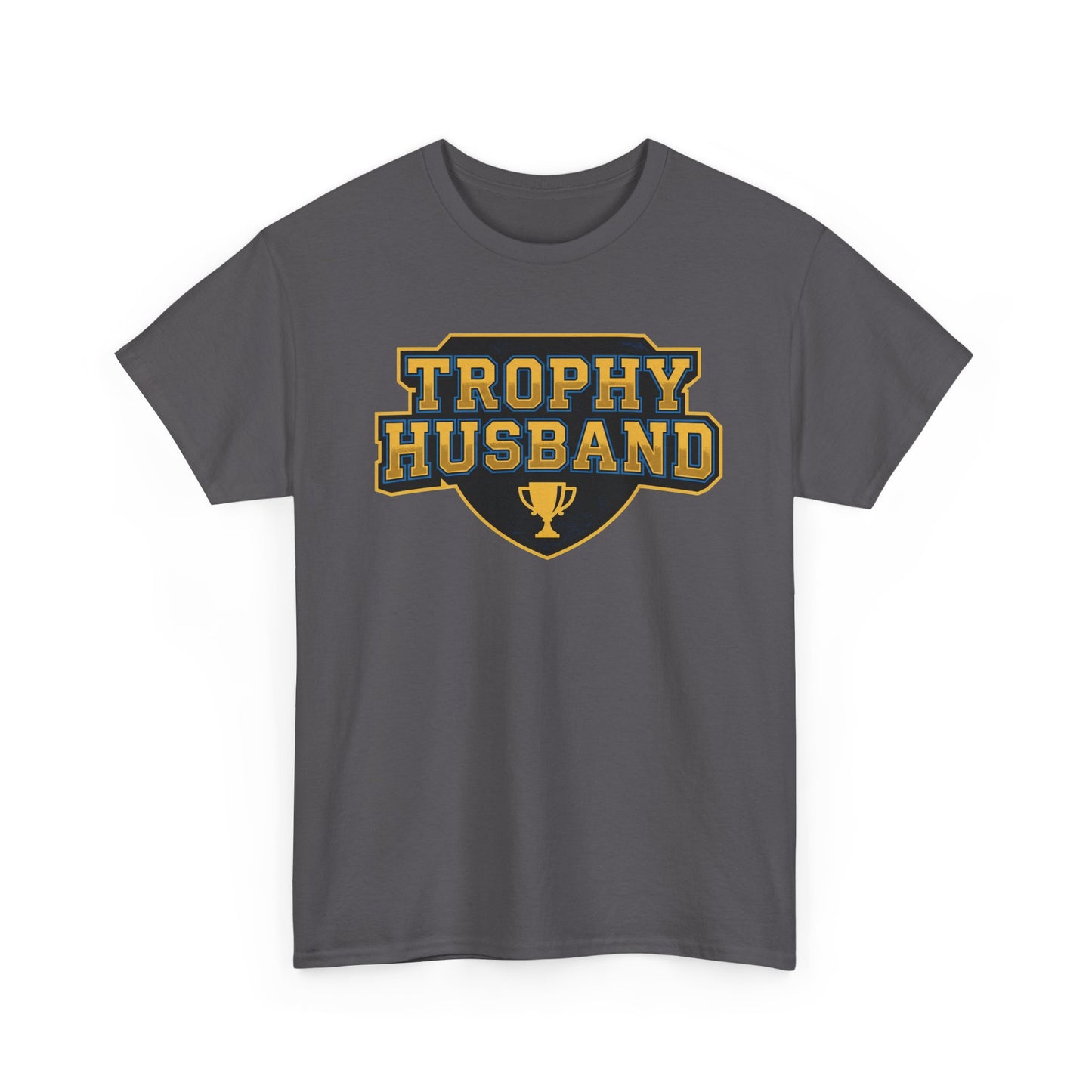Trophy Husband Shirt - Funny Anniversary Gift For Him - Mens Graphic Tee - Novelty Gag Present - Gift For Hubby