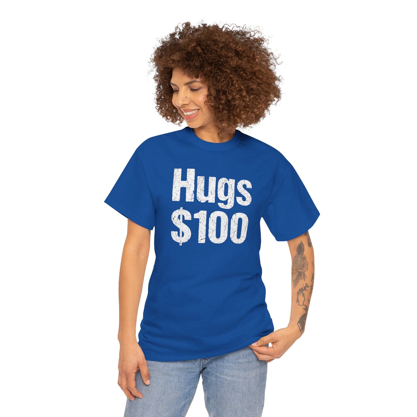 Hugs 100 Dollars - Funny Sarcastic Shirt - Novelty Hugs Tee - Expensive Hugs Gift - Humorous Graphic Top